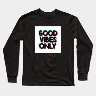 Only good vibes Long Sleeve T-Shirt